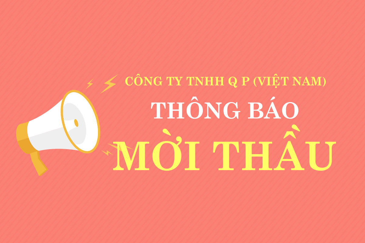 Công ty TNHH QP Việt Nam thông báo mời thầu