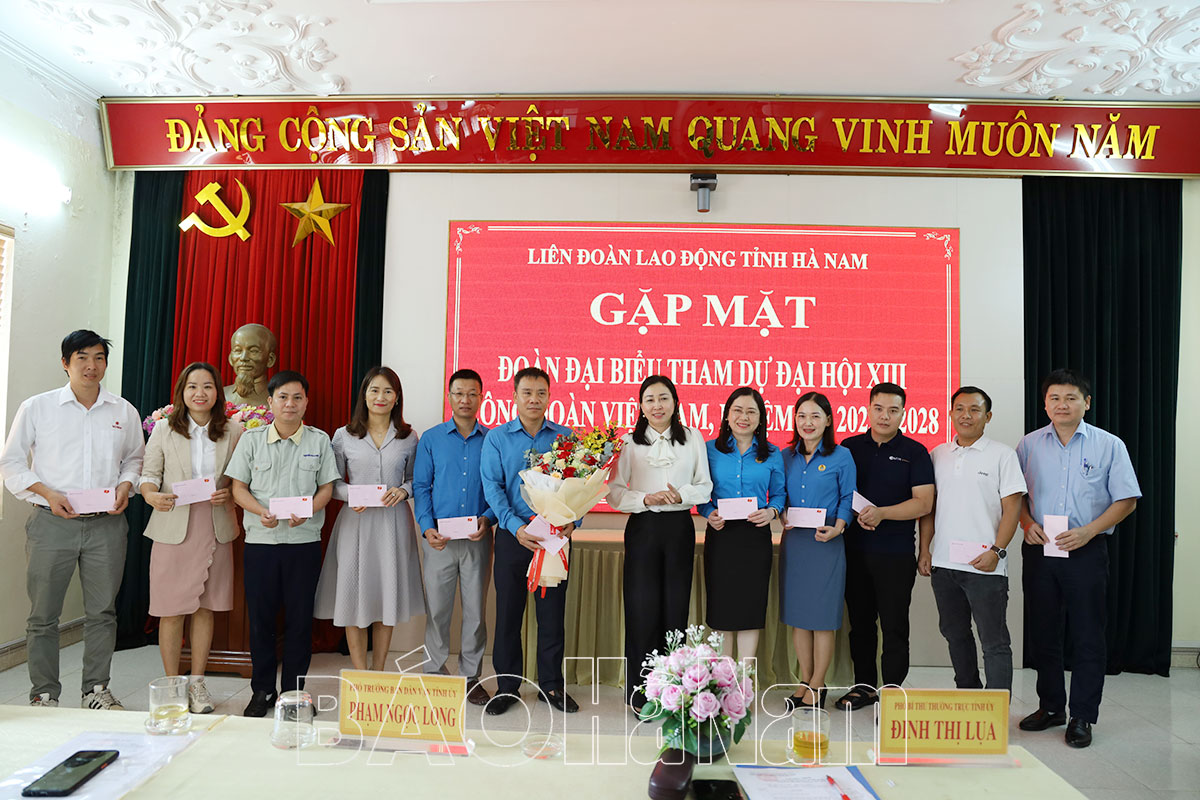 Gặp mặt Đoàn đại biểu dự Đại hội Công đoàn Việt Nam lần thứ XIII nhiệm kỳ 20232028